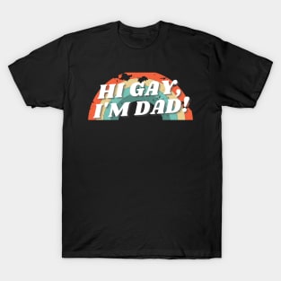 Hi Gay I'm Dad Retro Pride Dad Joke T-Shirt